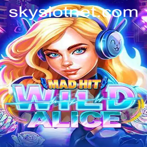 MadHitWildAlice: A New Era of Adventure in SKYSLOT