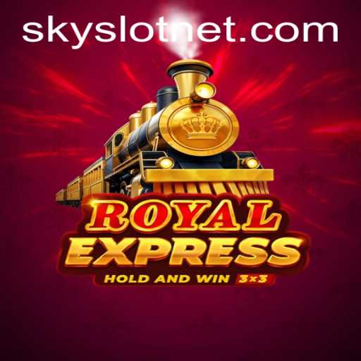 Exploring the Thrilling World of RoyalExpress: The Latest SKYSLOT Adventure
